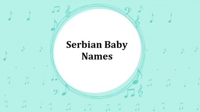 Serbian Baby Names With Meanings