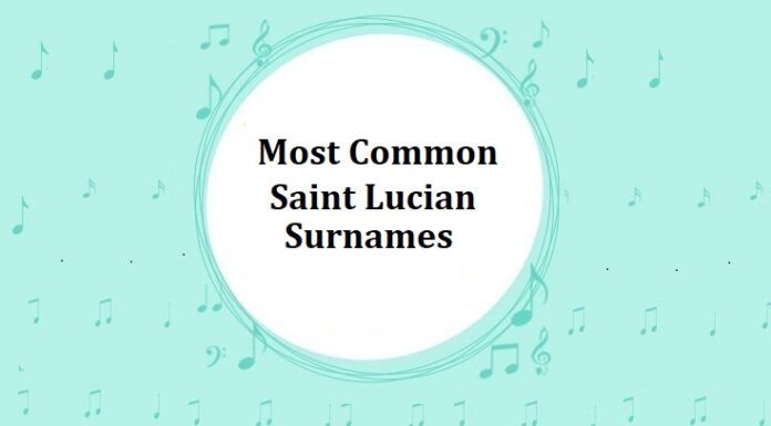 1000+ Most Common Saint Lucian Last Names & Surnames Most Common Saint Lucian Last Names & Surnames