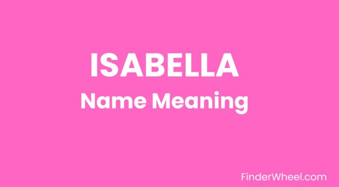 Isabella Name Meaning, Origin, Popularity and Nicknames Isabella Name Meaning