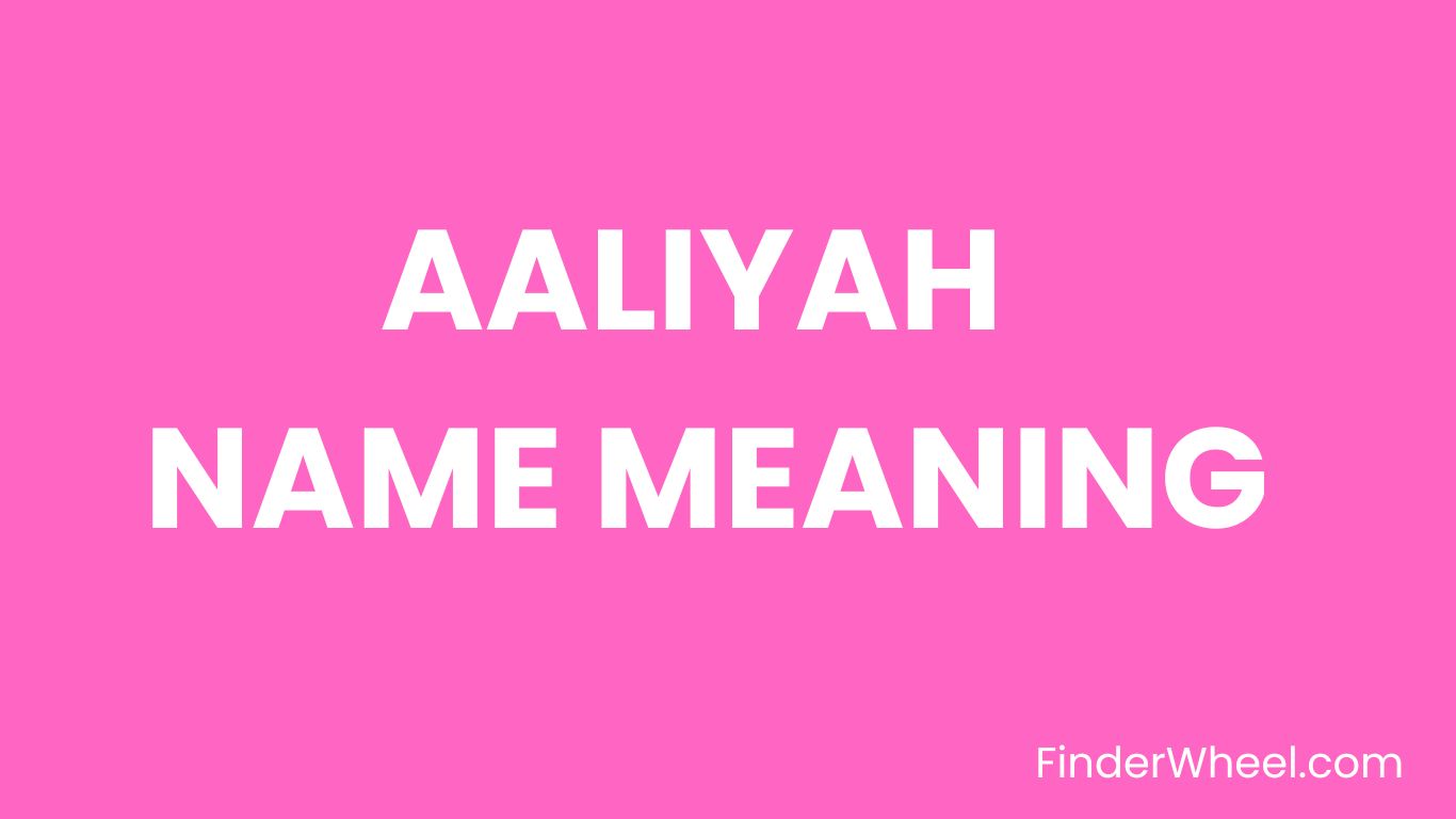 Aaliyah Name Meaning Origin Popularity And Nicknames 