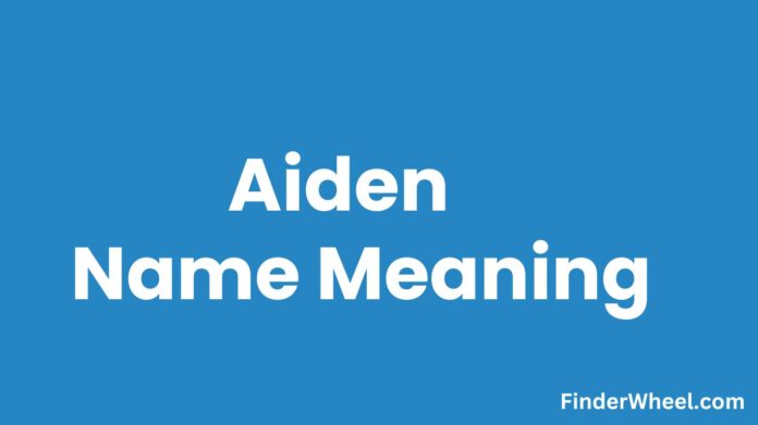 Aiden Name Meaning