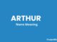 Arthur Name Meaning, Origin, Popularity and Nicknames Arthur Name Meaning, Origin, Popularity and Nicknames