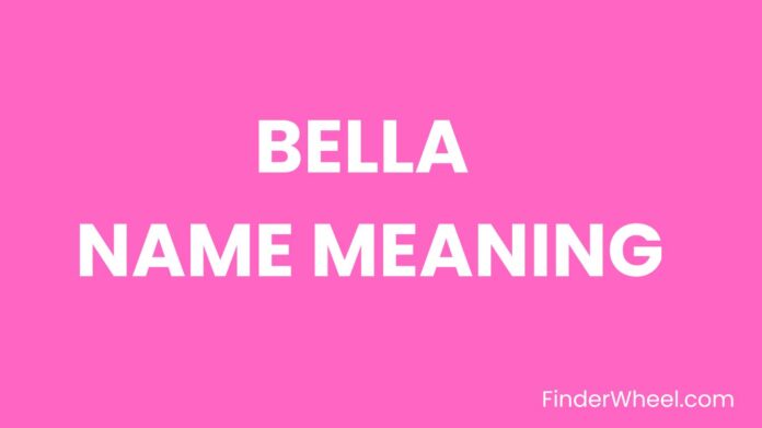 Bella Name Meaning
