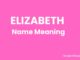 Elizabeth Name Meaning, Origin, Popularity and Nicknames Elizabeth Name Meaning, Origin, Popularity and Nicknames