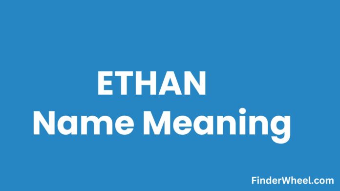 Ethan Name Meaning