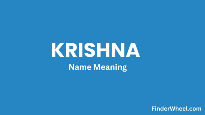 Krishna Name Meaning, Origin, Popularity and Nicknames