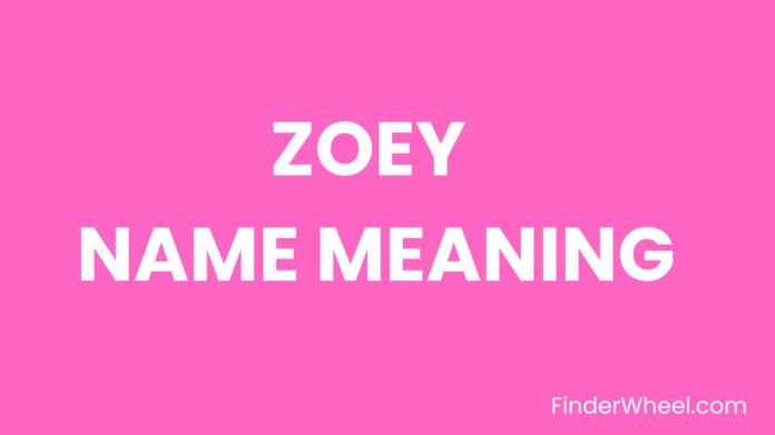 Zoey Name Meaning, Origin, Popularity and Nicknames