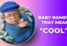 100+ Baby Names That Mean Cool Baby Names That Mean Cool