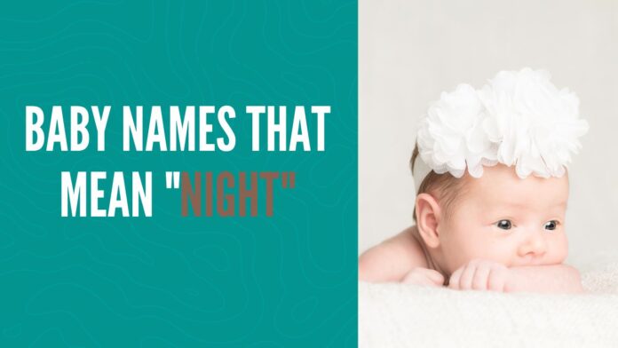 Baby Names That Mean Night