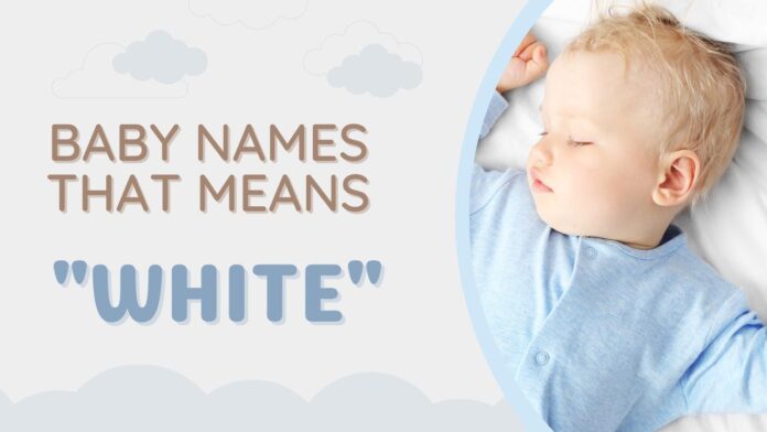 Baby Names That Mean White