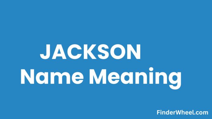 Jackson Name Meaning