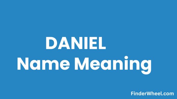 Daniel Name Meaning Daniel Name Meaning