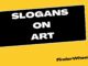 100 Best Slogans on Art Slogans on Art