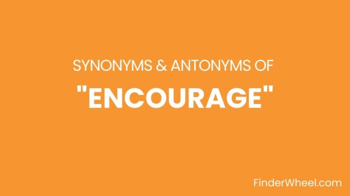 Synonyms Of Encourage Synonyms Of Encourage