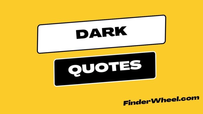 Dark Quotes Dark Quotes