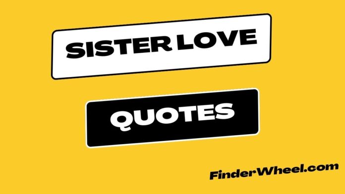 Sister Love Quotes