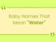 100 Baby Names That Mean Water Baby Names That Mean Water