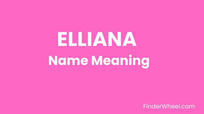 Elliana Name Meaning