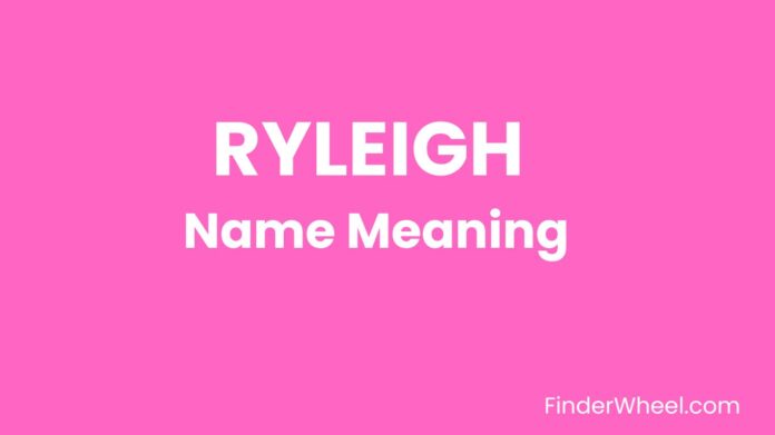 Ryleigh Name Meaning