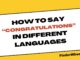 How to Say “Congratulations” in Different Languages How to Say Congratulations in Different Languages