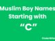 100 Muslim Boy Names Starting With “C” Muslim Boy Names Starting With C