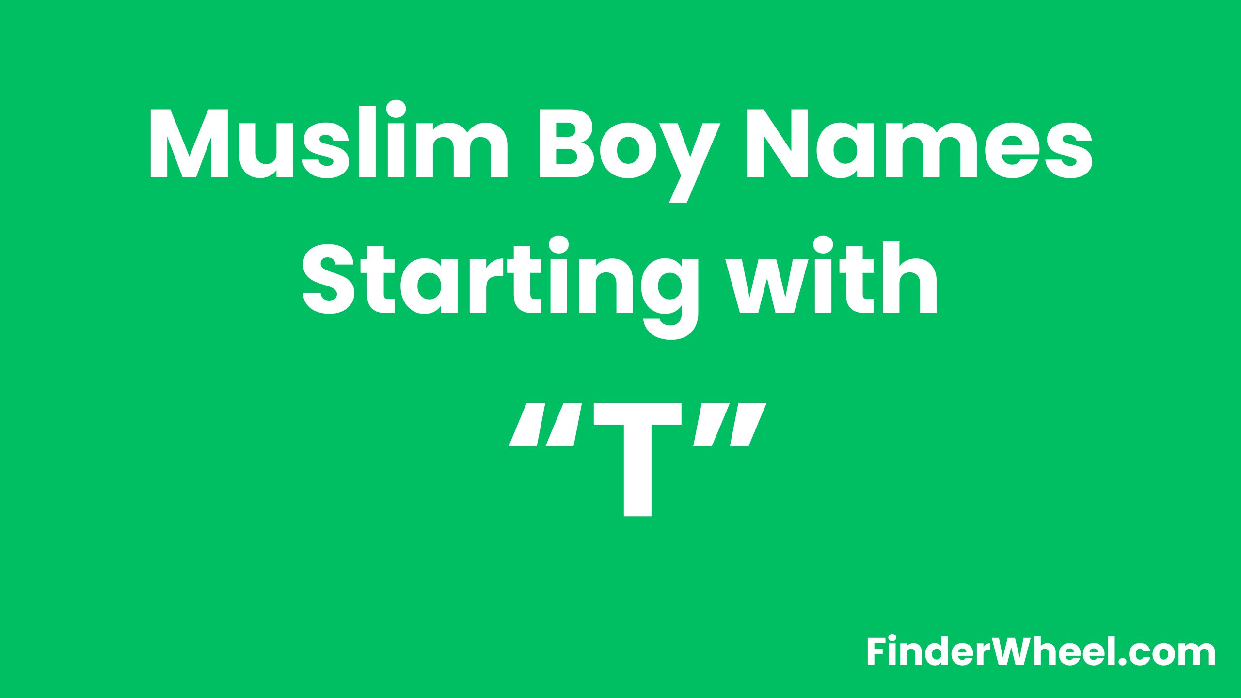 100 Muslim Boy Names Starting With “T”