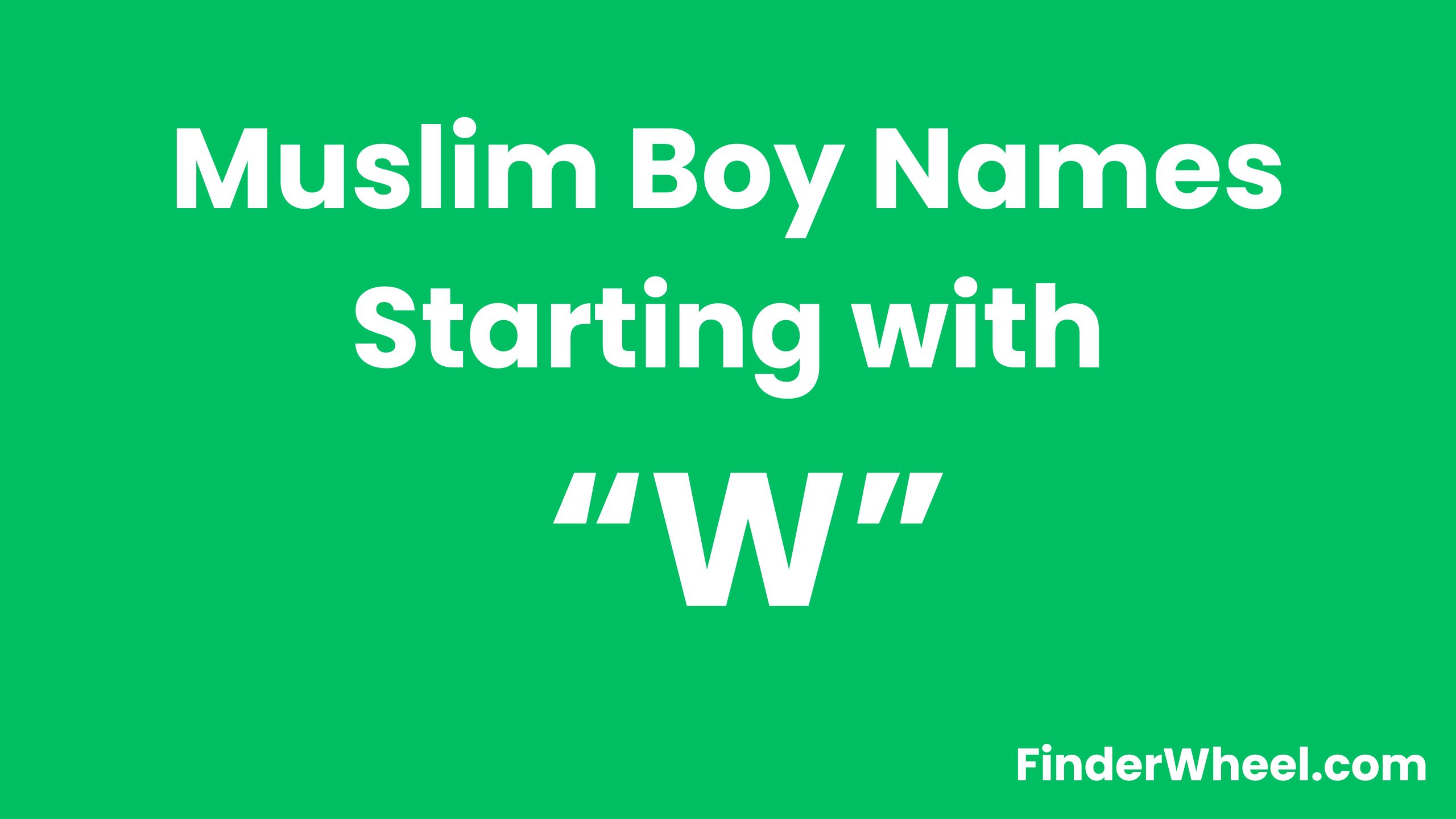 100 Muslim Boy Names Starting With “W”