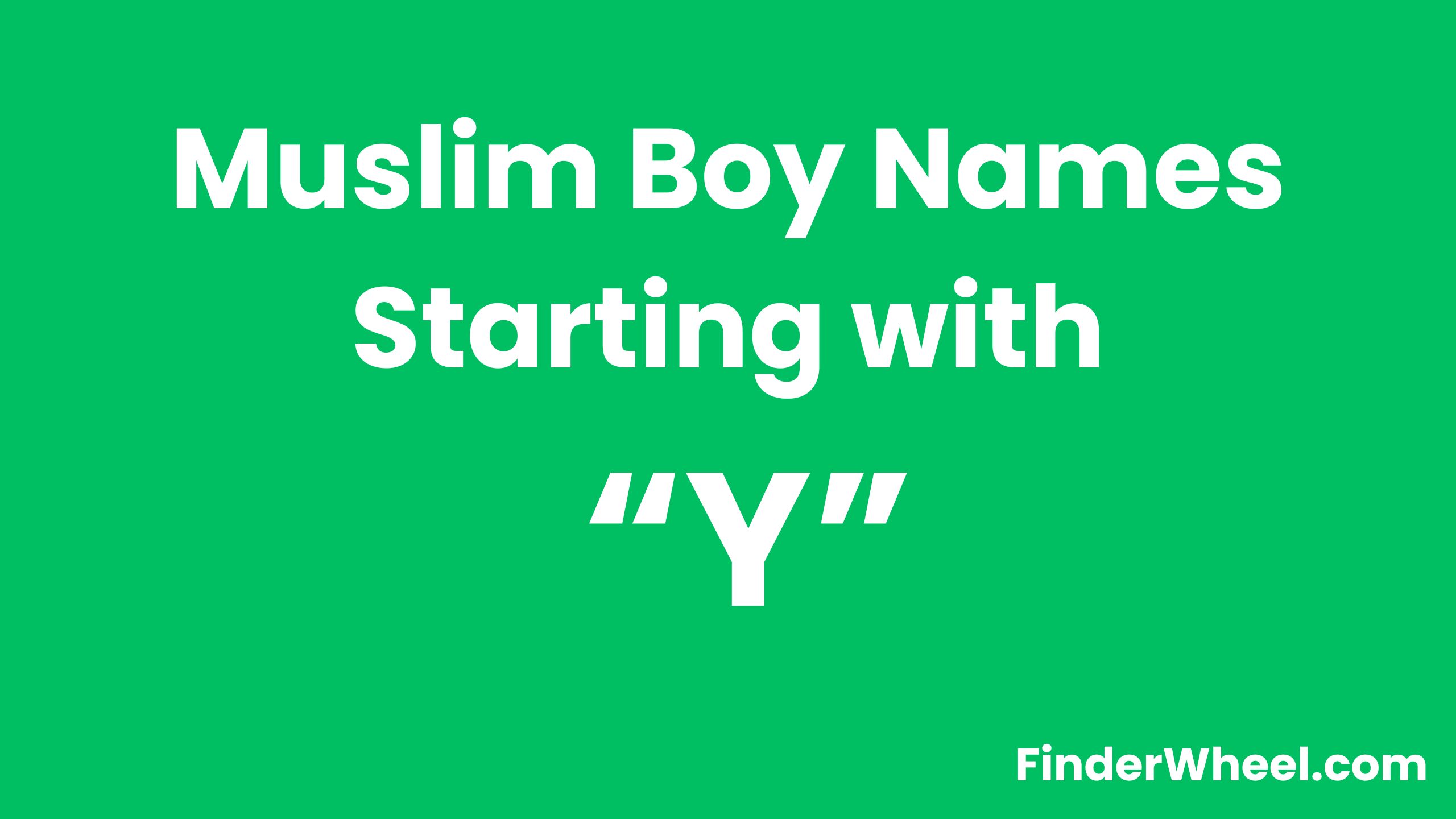 100 Muslim Boy Names Starting With “Y”