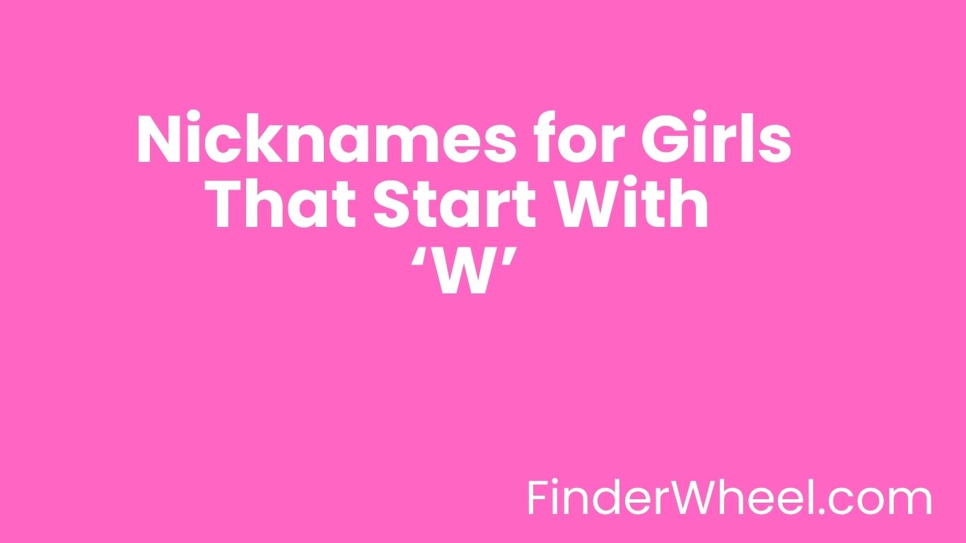 Nicknames for Girls That Start With W